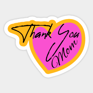 Thanks You Mom - HAPPY MOTHER'S DAY Sticker